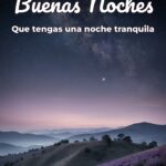 buenas noches que tengas una noche tranquila