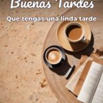 buenas tardes que tengas una linda tarde