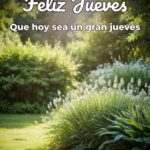 feliz jueves que hoy sea un gran jueves