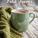feliz jueves que tengas un jueves maravilloso