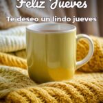 feliz jueves te deseo un lindo jueves