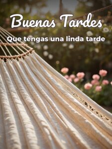 Que tengas feliz tarde para WhatsApp celular