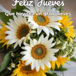 feliz jueves que hoy sea un gran jueves