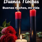 buenas noches buenas noches, mi vida