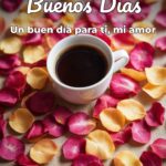 buenos días un buen día para ti, mi amor
