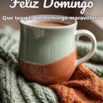 feliz domingo que tengas un domingo maravilloso