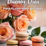 buenos días para ti, con todo mi amor