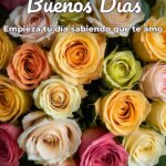 buenos días empieza tu día sabiendo que te amo