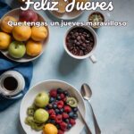 feliz jueves que tengas un jueves maravilloso