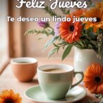 feliz jueves te deseo un lindo jueves