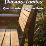 buenas tardes que tu tarde sea maravillosa
