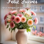 feliz jueves que tengas un jueves maravilloso