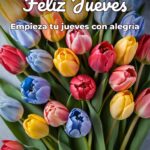 feliz jueves empieza tu jueves con alegría