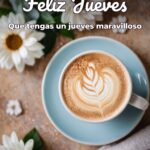 feliz jueves que tengas un jueves maravilloso