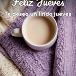 feliz jueves te deseo un lindo jueves