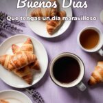 buenos días que tengas un día maravilloso