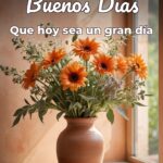 buenos días que hoy sea un gran día