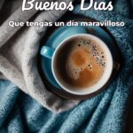 buenos días que tengas un día maravilloso