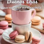 buenos días que tengas un día maravilloso