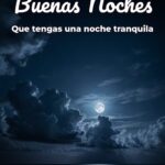 buenas noches que tengas una noche tranquila