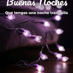 buenas noches que tengas una noche tranquila