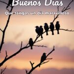 buenos días que tengas un día maravilloso