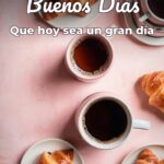 buenos días que hoy sea un gran día