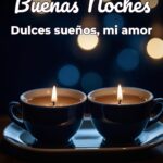 buenas noches dulces sueños, mi amor