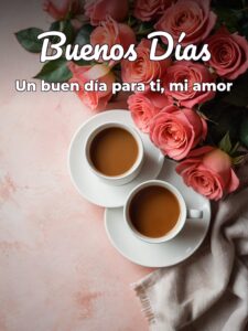 Un buenos días para mi amor