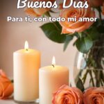 buenos días para ti, con todo mi amor