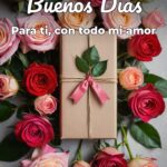 buenos días para ti, con todo mi amor