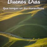 buenos días que tengas un día maravilloso