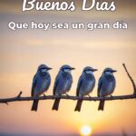 buenos días que hoy sea un gran día