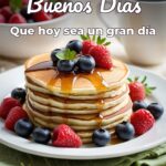 buenos días que hoy sea un gran día
