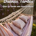 buenas tardes que tu tarde sea maravillosa