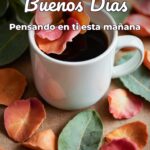 buenos días pensando en ti esta mañana