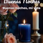 buenas noches buenas noches, mi vida