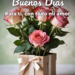 buenos días para ti, con todo mi amor